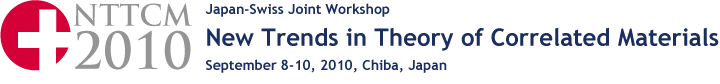 Japan-Switzerland Joint Workshop: New Trends in Theory of Correlated Materials, September 8-10, 2010, Chiba, Japan
