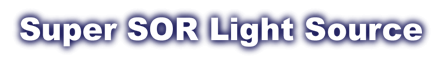 Super SOR Light Source